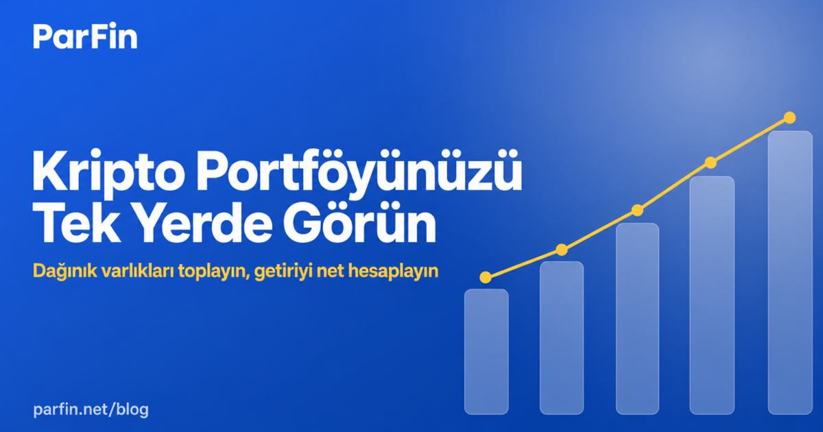 Kripto Portföy Takibi Nasıl Yapılır? Pratik Rehber — ParFin