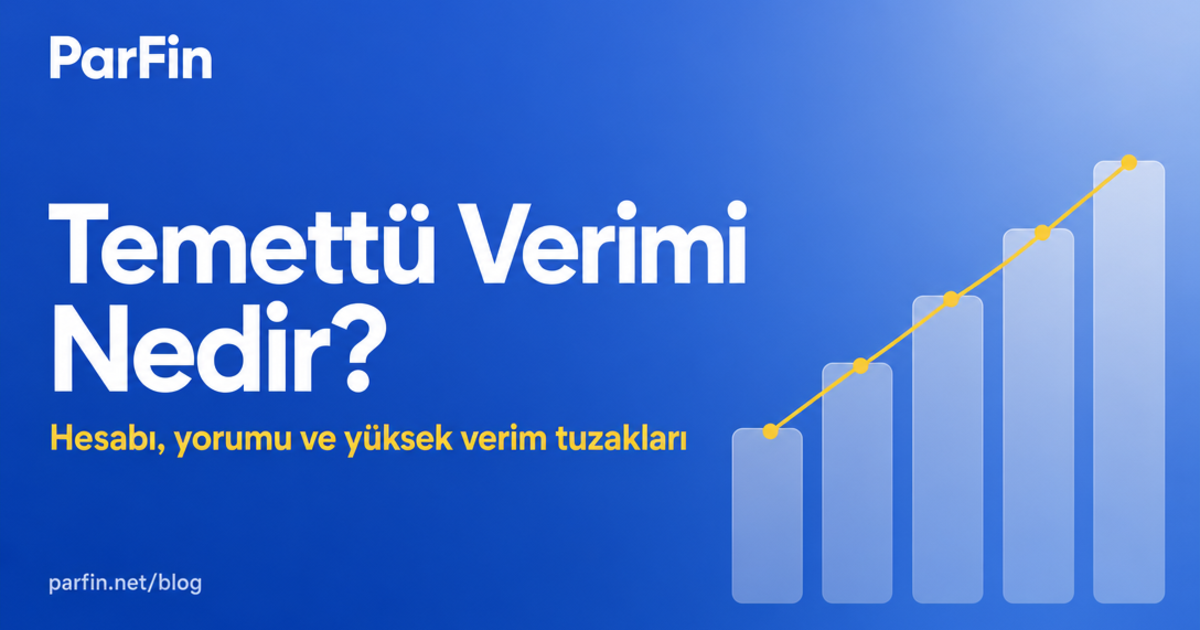 Temettü Verimi Nedir? Nasıl Yorumlanır? — ParFin
